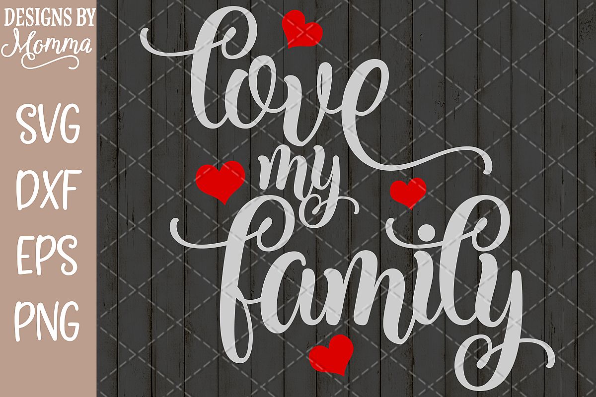 Love my Family SVG (257992) | Cut Files | Design Bundles