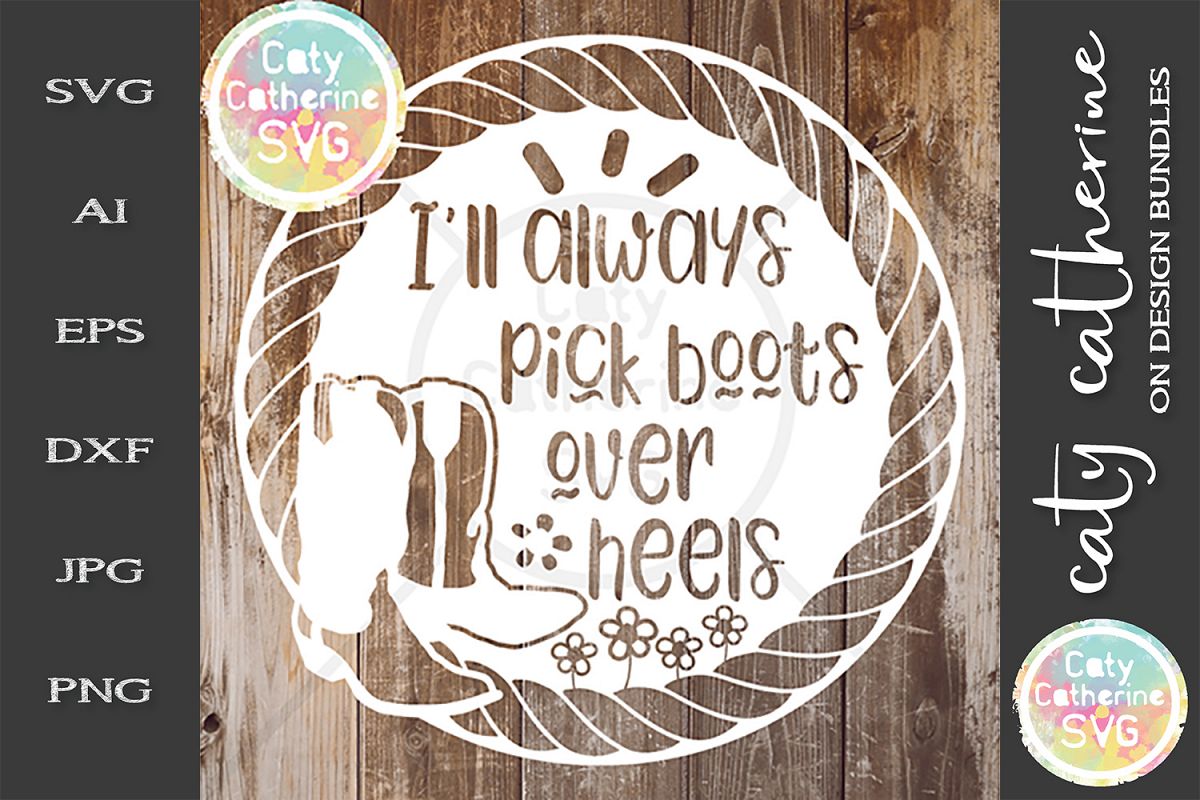 I'll Always Pick Boots Over Heels SVG Cut File example image 1