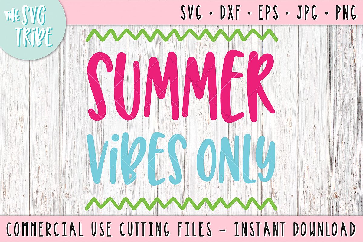 Download Summer Vibes Only, SVG DXF PNG EPS JPG Cutting Files ...