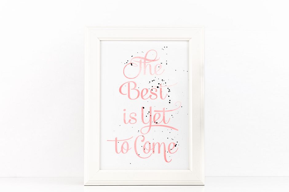 The Best is Yet to Come Poster Inspirational Quote to Print in Pink Watercolor + SVG files example image 1