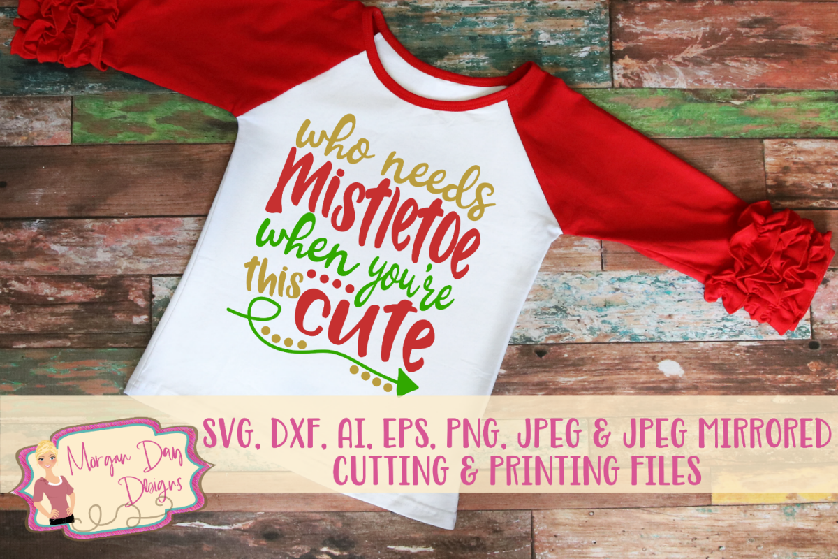 Who Needs Mistletoe SVG, DXF, AI, EPS, PNG, JPEG example image 1