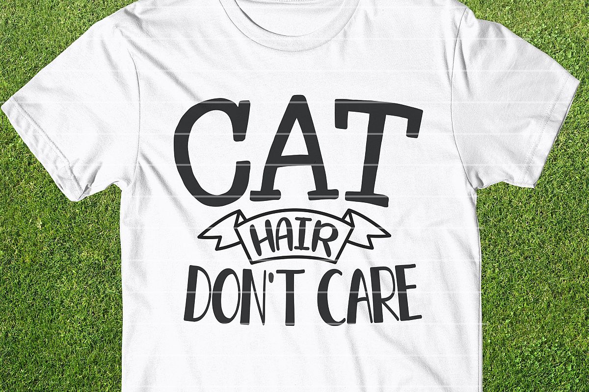 Cat Hair Don't Care SVG, Cat Lovers Cut File example image 1