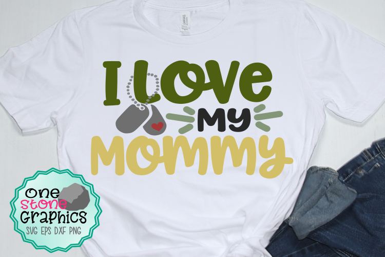 I love my mommy svg,solider svg,military svg,military svgs example image 1