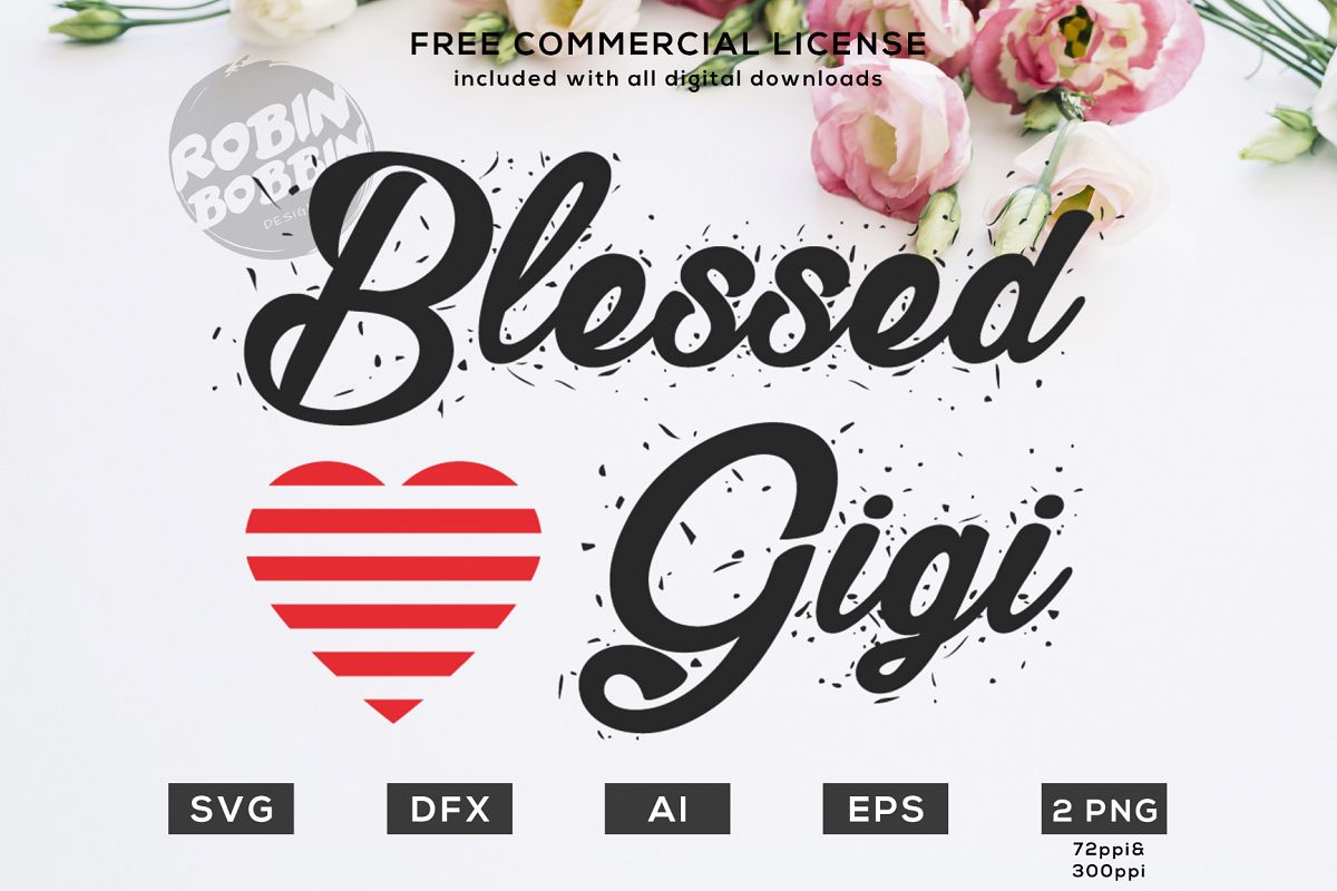 Blessed Gigi Ever Design for T-Shirt, Hoodies, Mugs and more example image 1