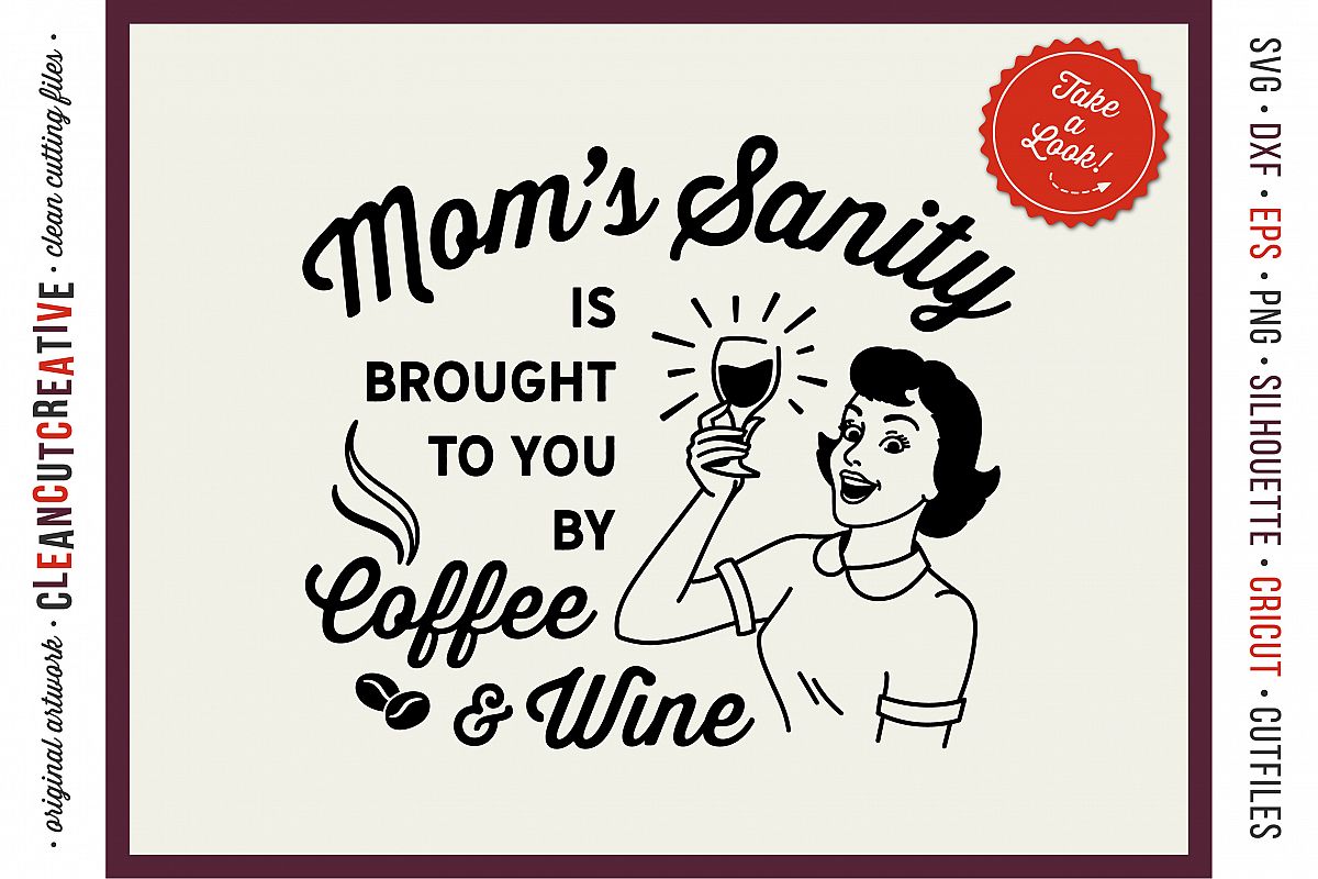 Download Moms Sanity is brought to you by Coffee and Wine funny SVG
