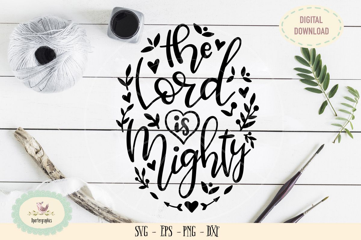 The Lord is mighty SVG PNG bible quote hand lattered example image 1