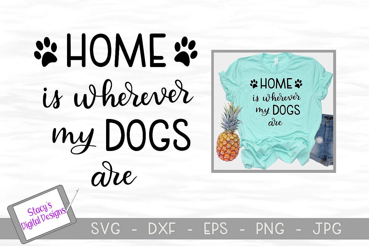 Dog SVG - Home is wherever my dogs are, Handlettered example image 1