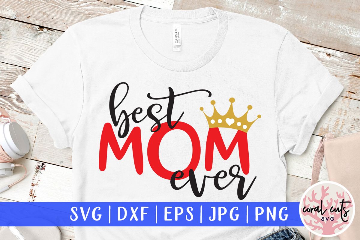 Best mom ever - Mother SVG EPS DXF PNG File example image 1
