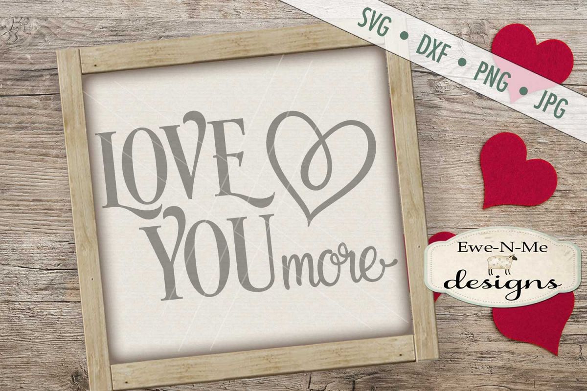 Download Love You More Valentine SVG DXF Cut File