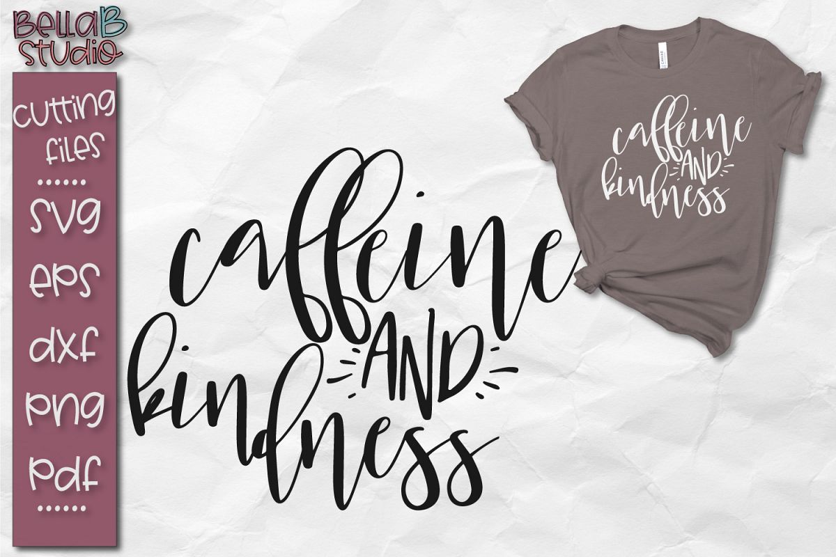Caffeine and Kindness SVG File example image 1