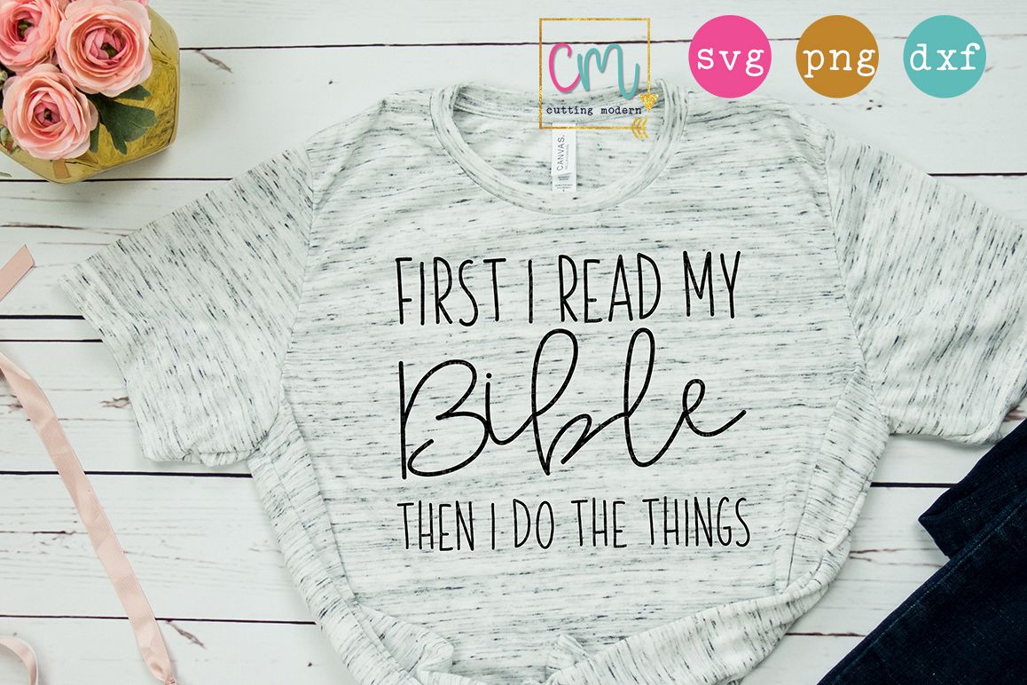 First I Read My Bible Then I Do The Things example image 1