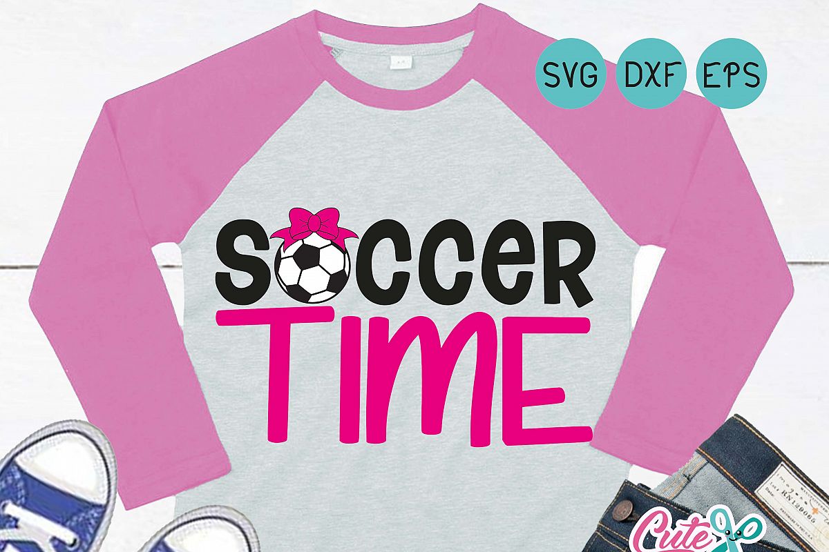 Soccer time, love soccer svg, soccer mom, soccer girls, Soccer Player