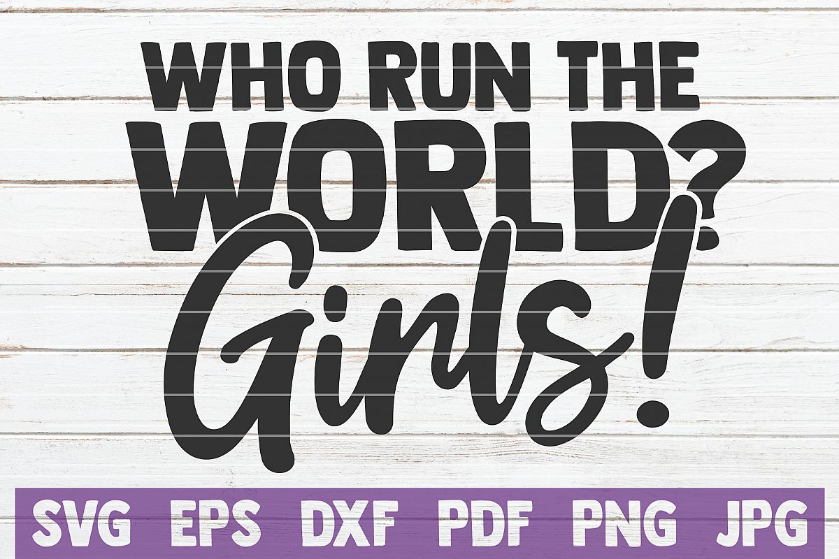 Who Run The World? Girls! SVG Cut File example image 1