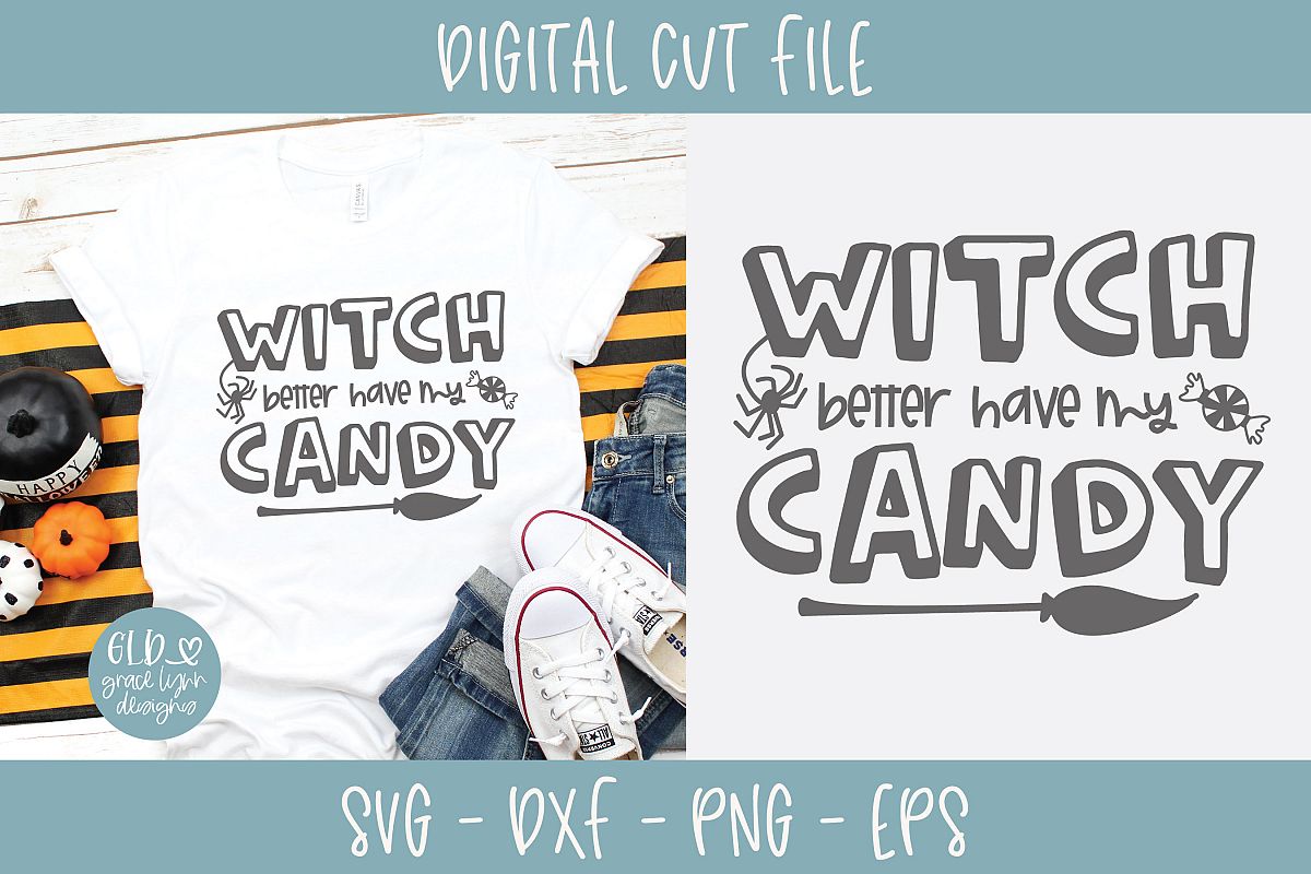 Witch Better Have My Candy - Halloween SVG example image 1