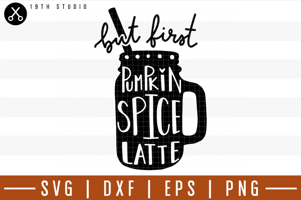 But first pumpkin spice latte svg | Fall SVG example image 1