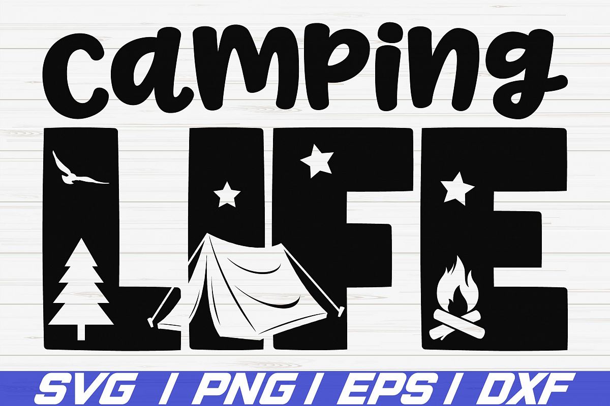 Download Camping Life SVG / Cut File / Commercial use / Cricut (279332) | SVGs | Design Bundles