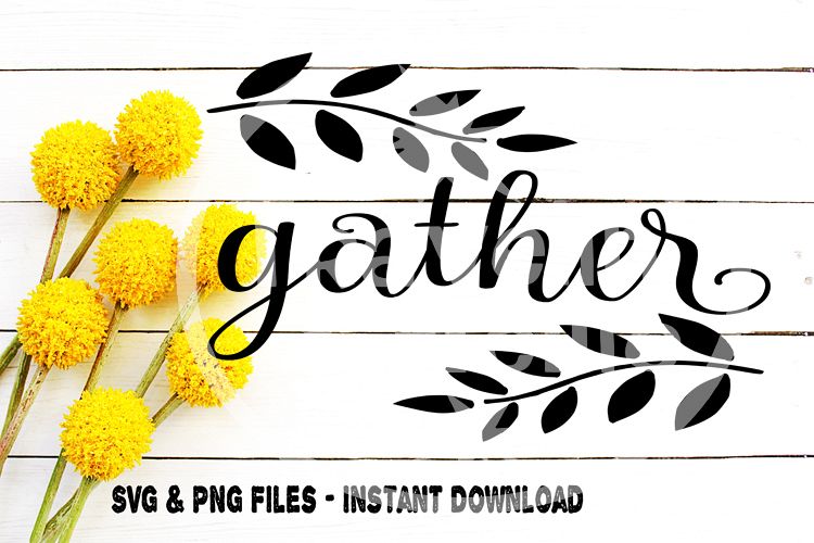 Gather svg, Kitchen svg, Vine svg, Thanksgiving, Holiday Card, Fall