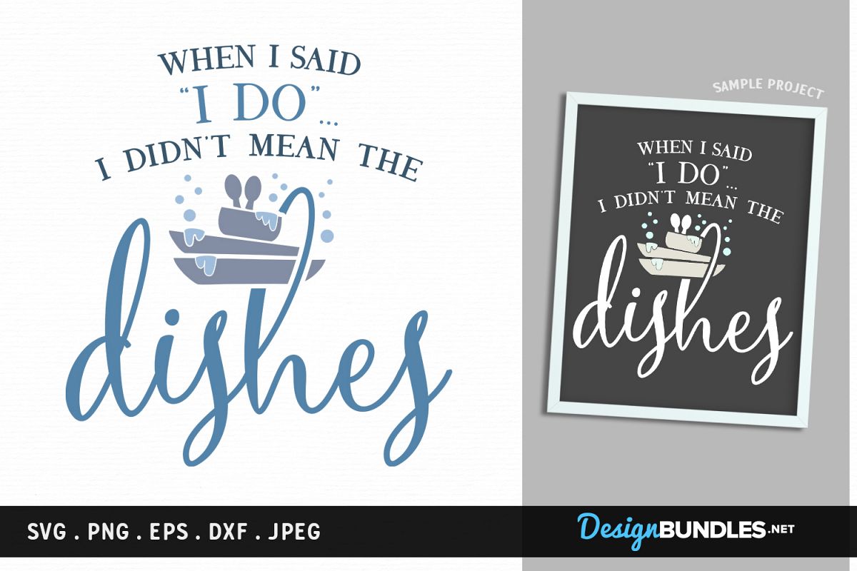 When I said I do, I didn't mean the Dishes - svg file example image 1