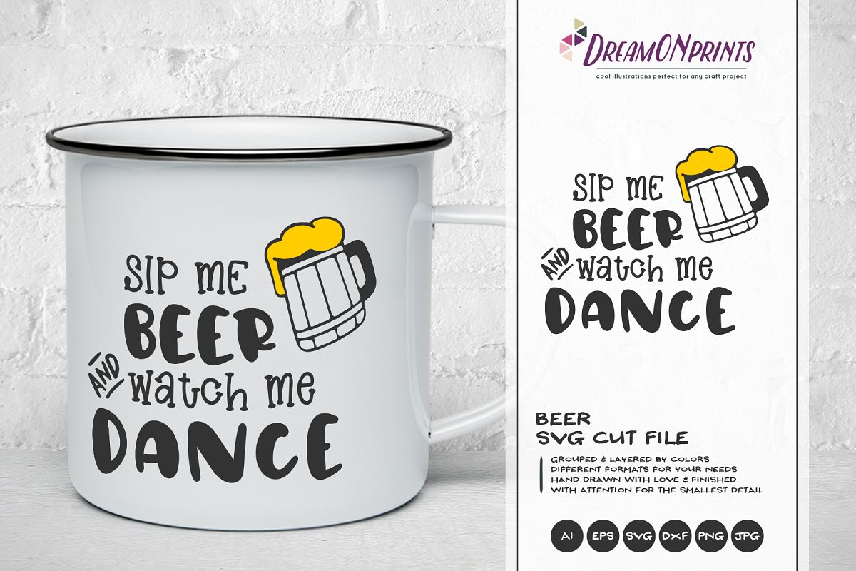 Sip Me Beer, Watch Me Dance| Beer SVG Cut Files example image 1
