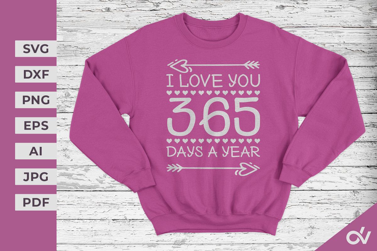 I Love You 365 Days - Valentines SVG example image 1