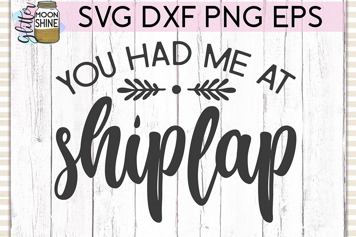 You Had Me At Shiplap SVG DXF PNG EPS Cutting Files example image 1