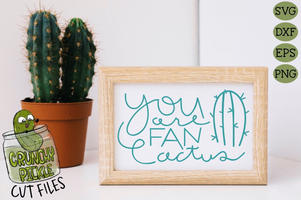 You Are Fan Cactus SVG Cut File - A Positive Cactus Pun example image 1