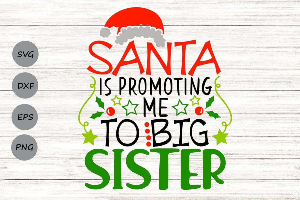 Santa Is Promoting Me To Big Sister Svg, Christmas Svg. example image 1