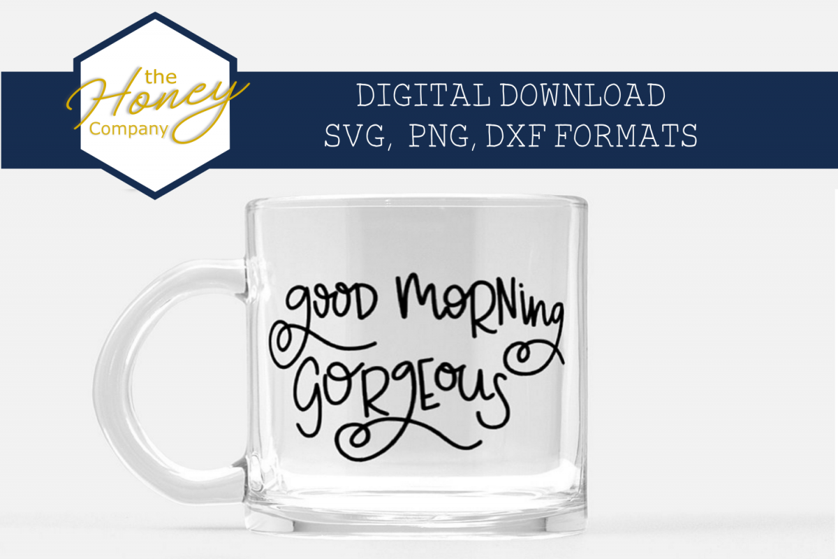 Good Morning Gorgeous SVG PNG DXF Hand Lettered Valentine example image 1
