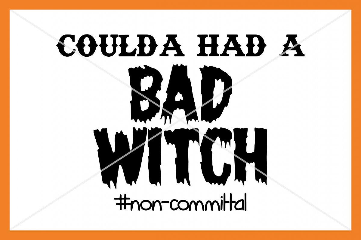 You coulda had a bad witch SVG Silhouette Cameo Cricut Cut example image 1