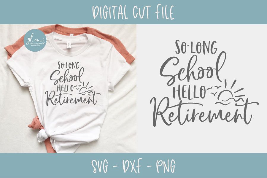 So Long School Hello Retirement- Teacher/School SVG Cut File example image 1