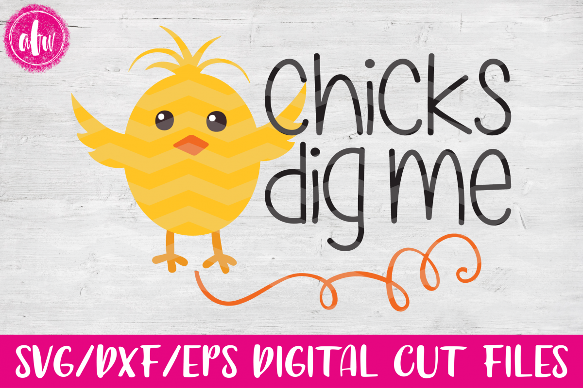 Chicks Dig Me - SVG, DXF, EPS Cut Files example image 1