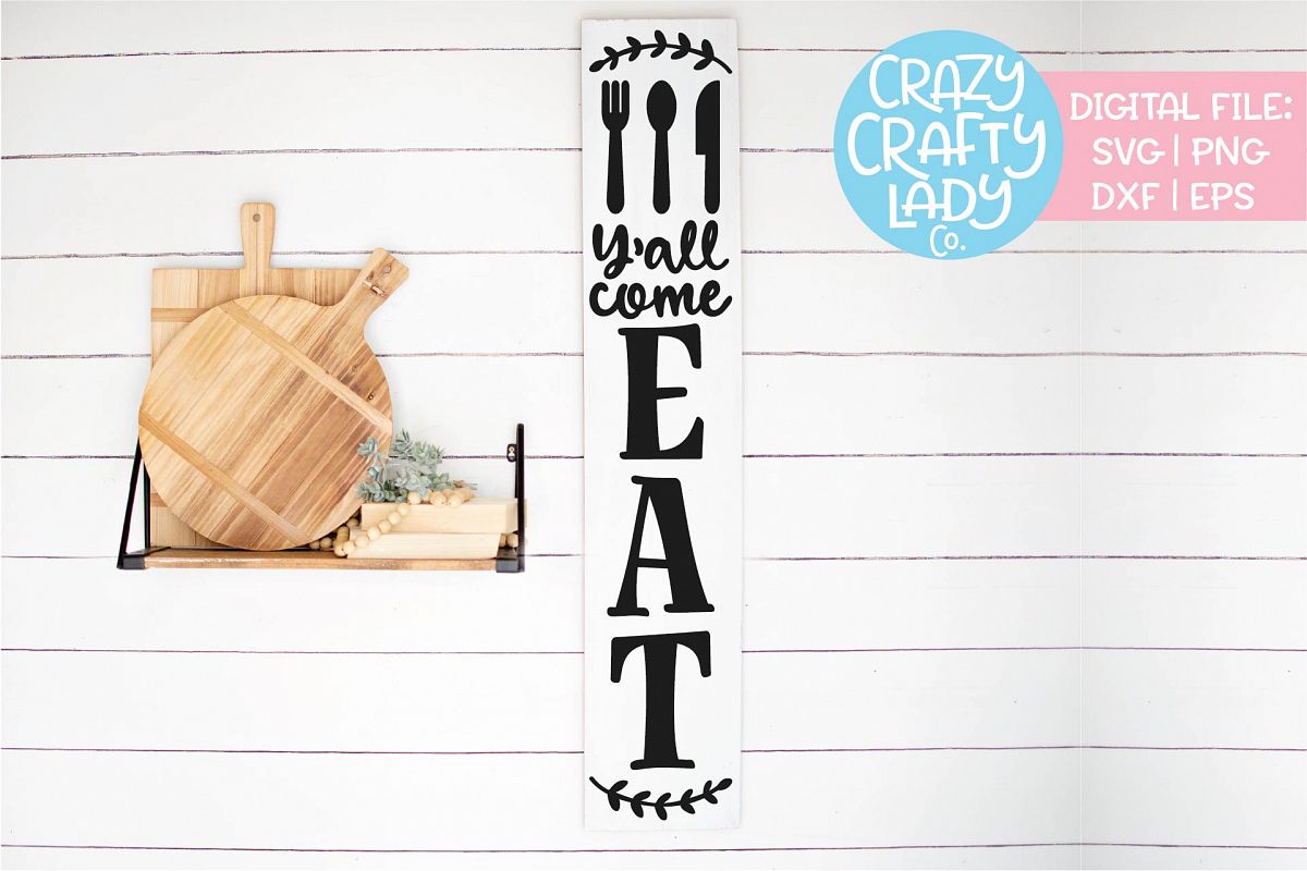 Vertical Y'all Come Eat Kitchen SVG DXF EPS PNG Cut File example image 1