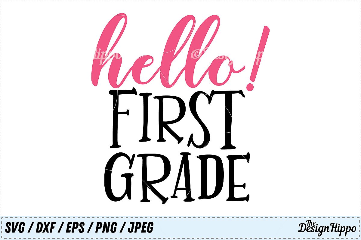Download Hello First Grade, 1st Grade, Teacher Back to School SVG ...