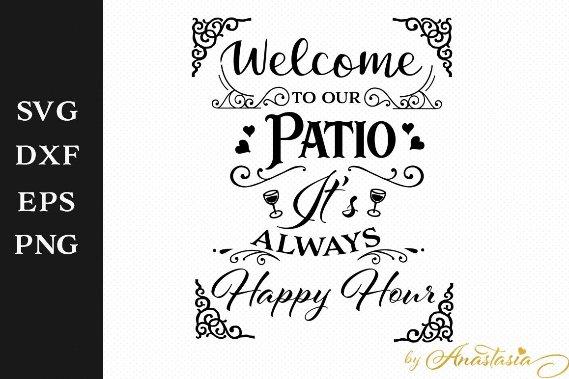 Welcome To Our Patio Svg Cut File 0128