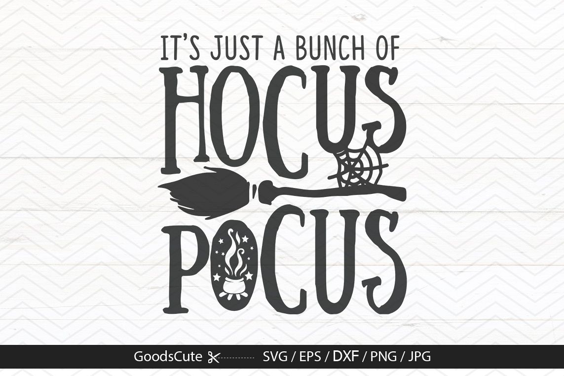 It's Just a Bunch of Hocus Pocus - SVG DXF JPG PNG EPS