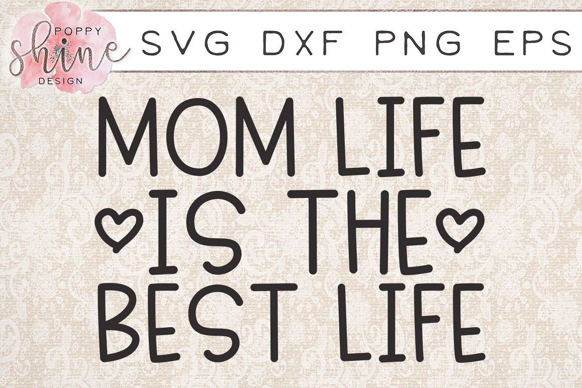 Mom Life Is The Best Life SVG PNG EPS DXF Cutting Files example image 1