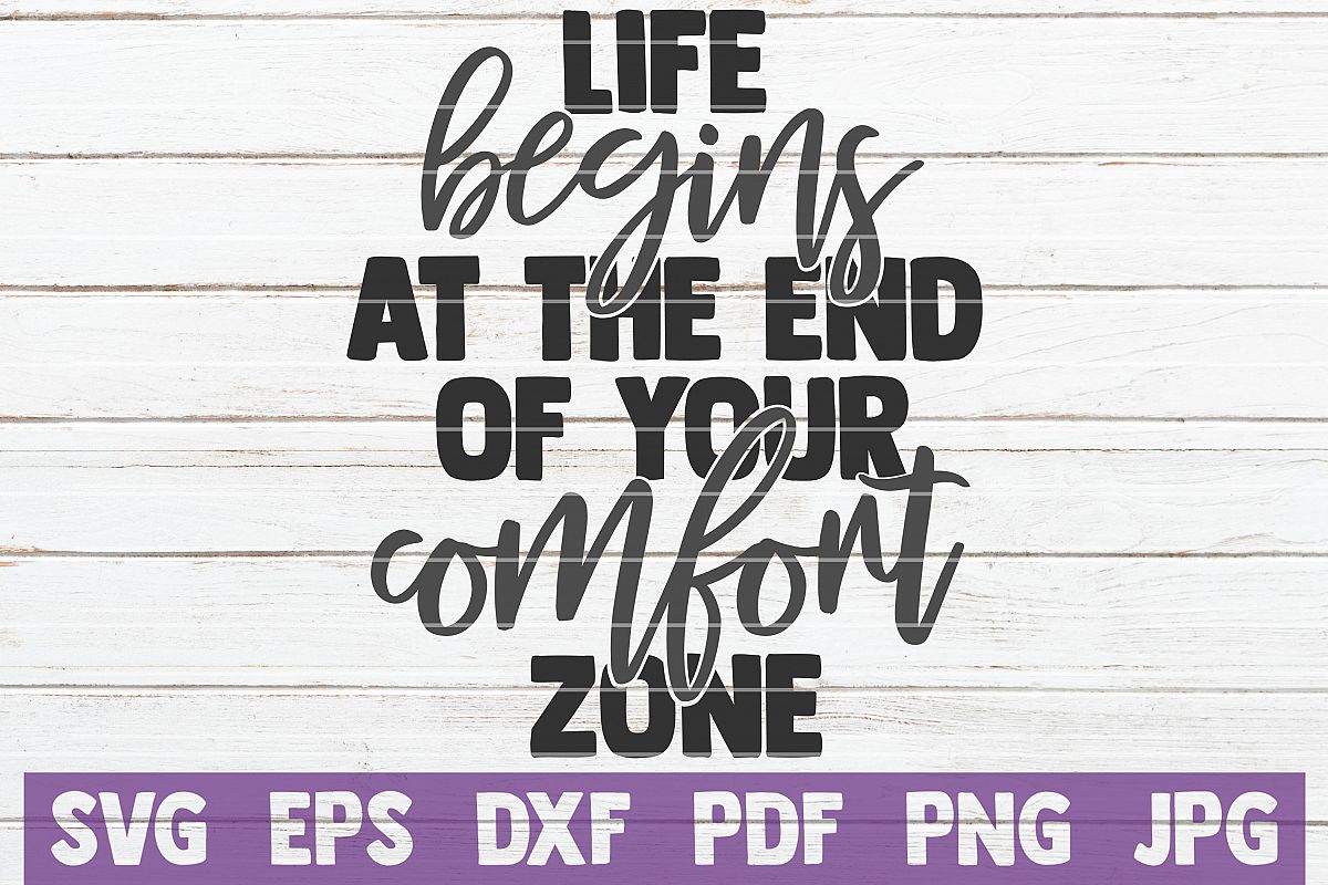 Life Begins At The End Of Your Comfort Zone SVG Cut File example image 1
