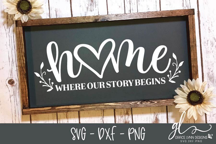Home Where Our Story Begins - Cut File - SVG, DXF & PNG example image 1