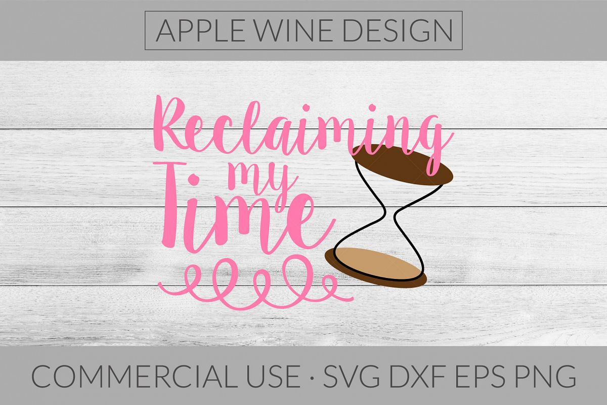 Reclaiming My Time SVG DXF PNG EPS Cutting File example image 1