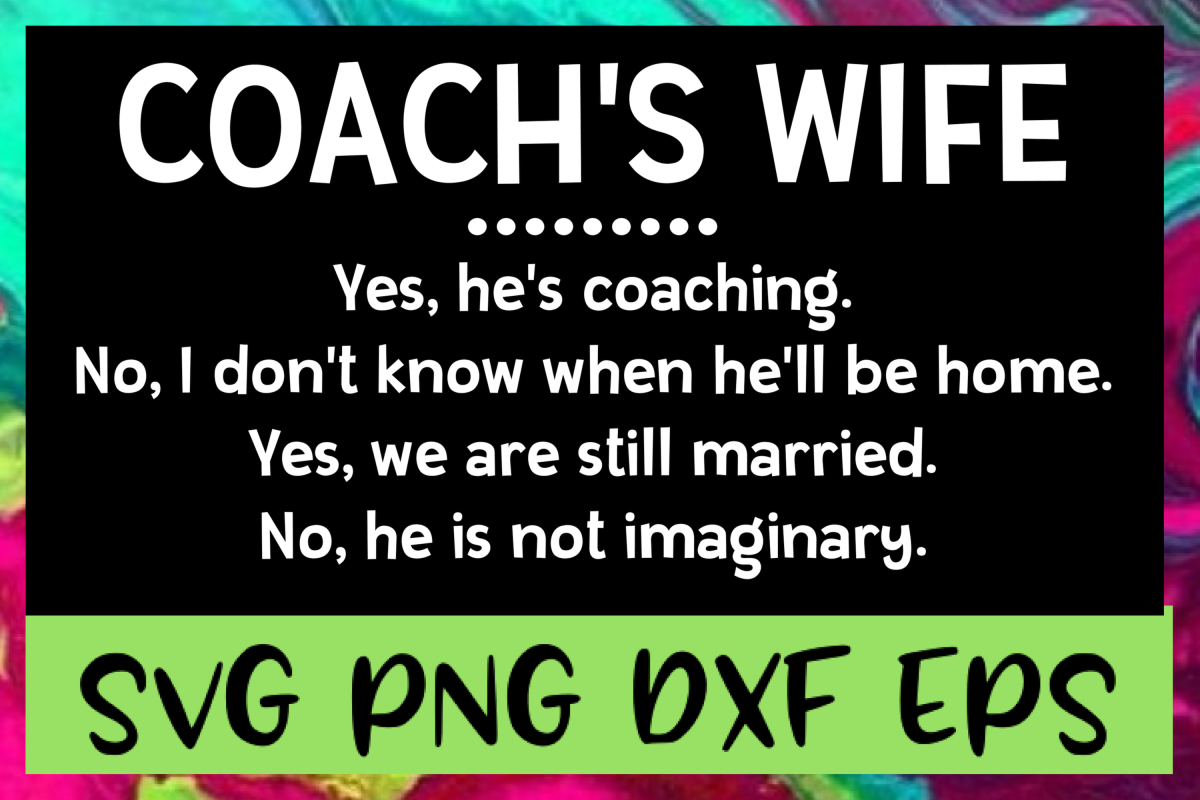 Coach's Wife SVG PNG DXF & EPS Design / Cut Files example image 1