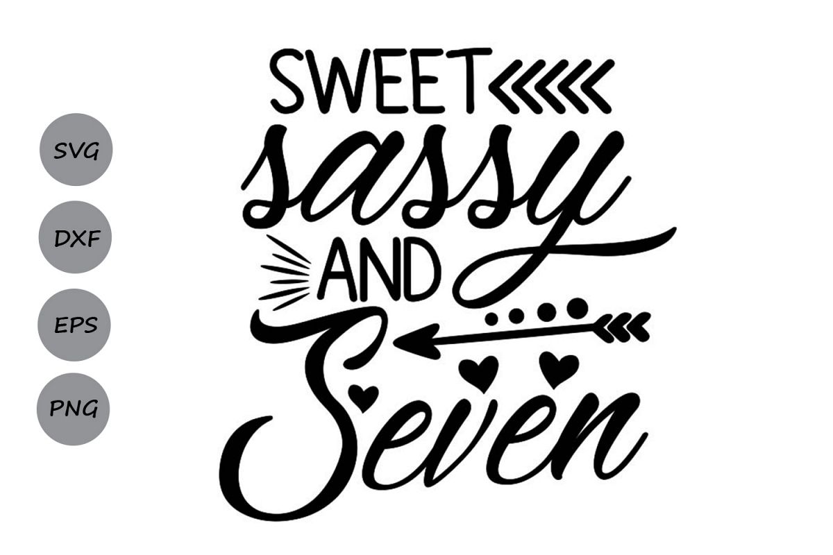Download Sweet Sassy And Seven Svg, Birthday Svg, Seventh Birthday ...