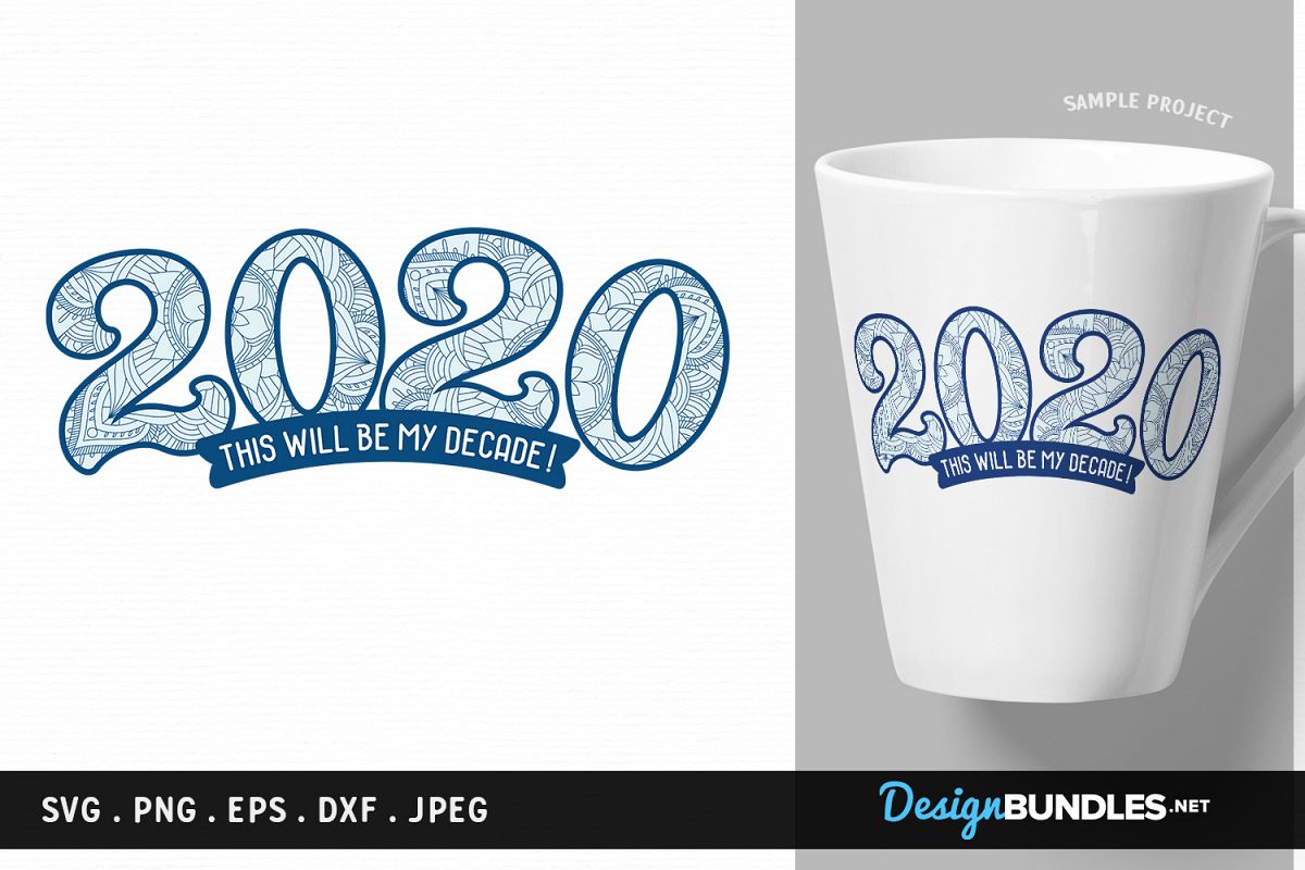 2020 - This will be my decade! - new year svg, printable example image 1