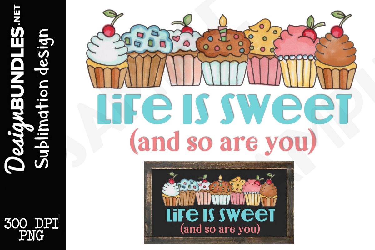 Life Is Sweet Sublimation Design example image 1