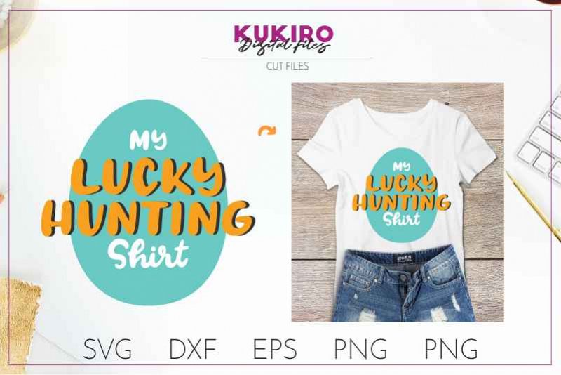 My lucky hunting shirt - EASTER cut file SVG DXF EPS PNG JPG example image 1