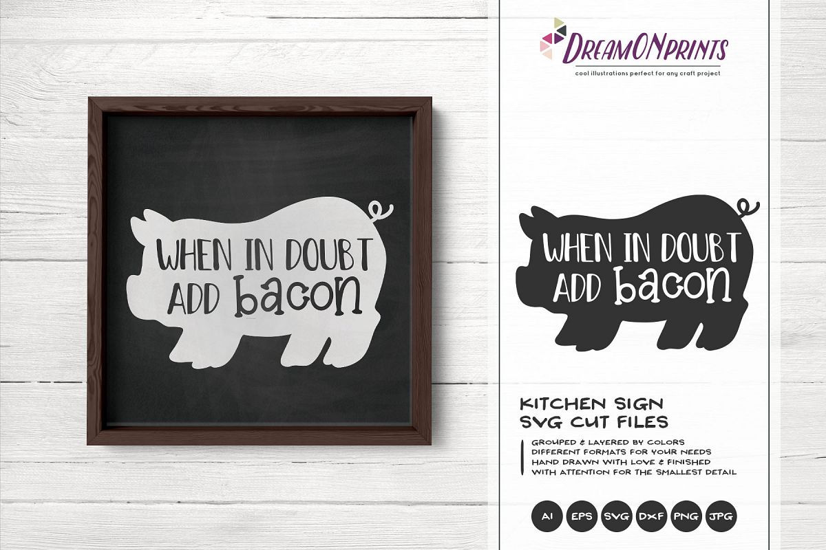When in Doubt Add Bacon SVG - Kitchen SVG example image 1