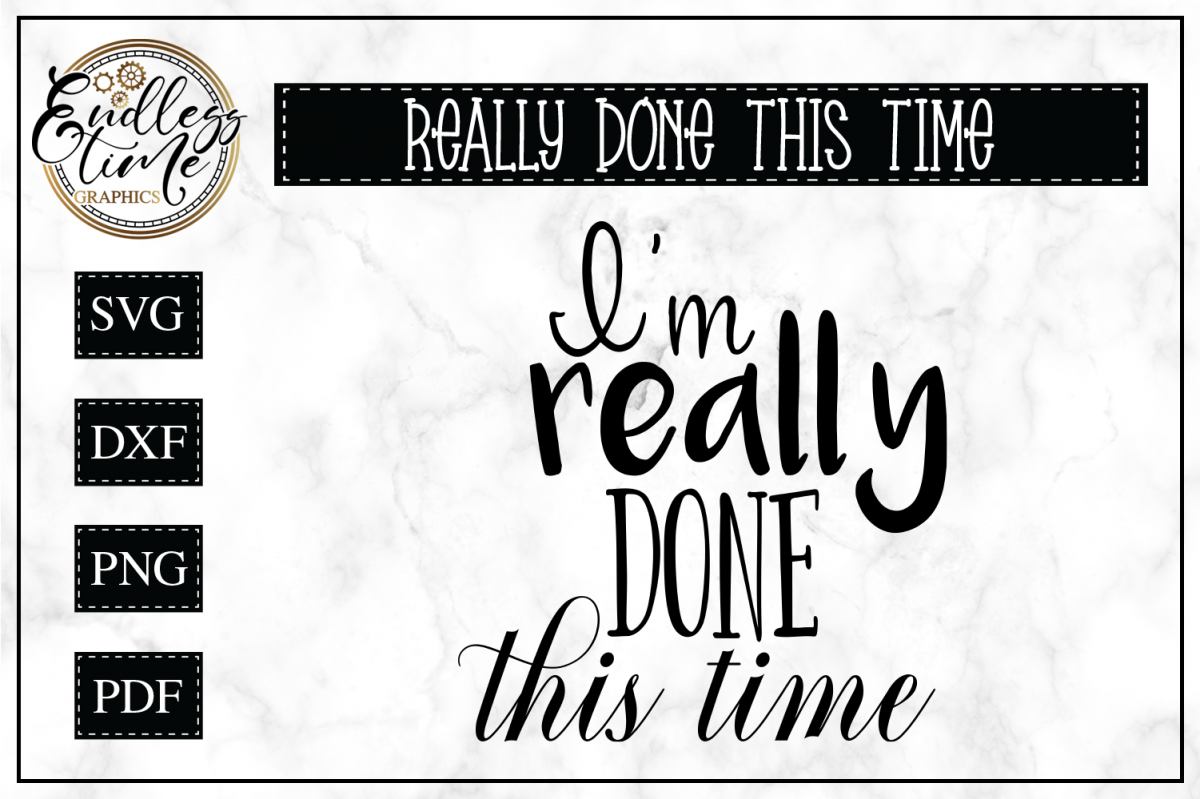 I'm Really Done This Time - Funny Pregnancy SVG example image 1