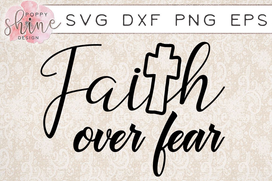 Faith Over Fear SVG PNG EPS DXF Cutting Files example image 1