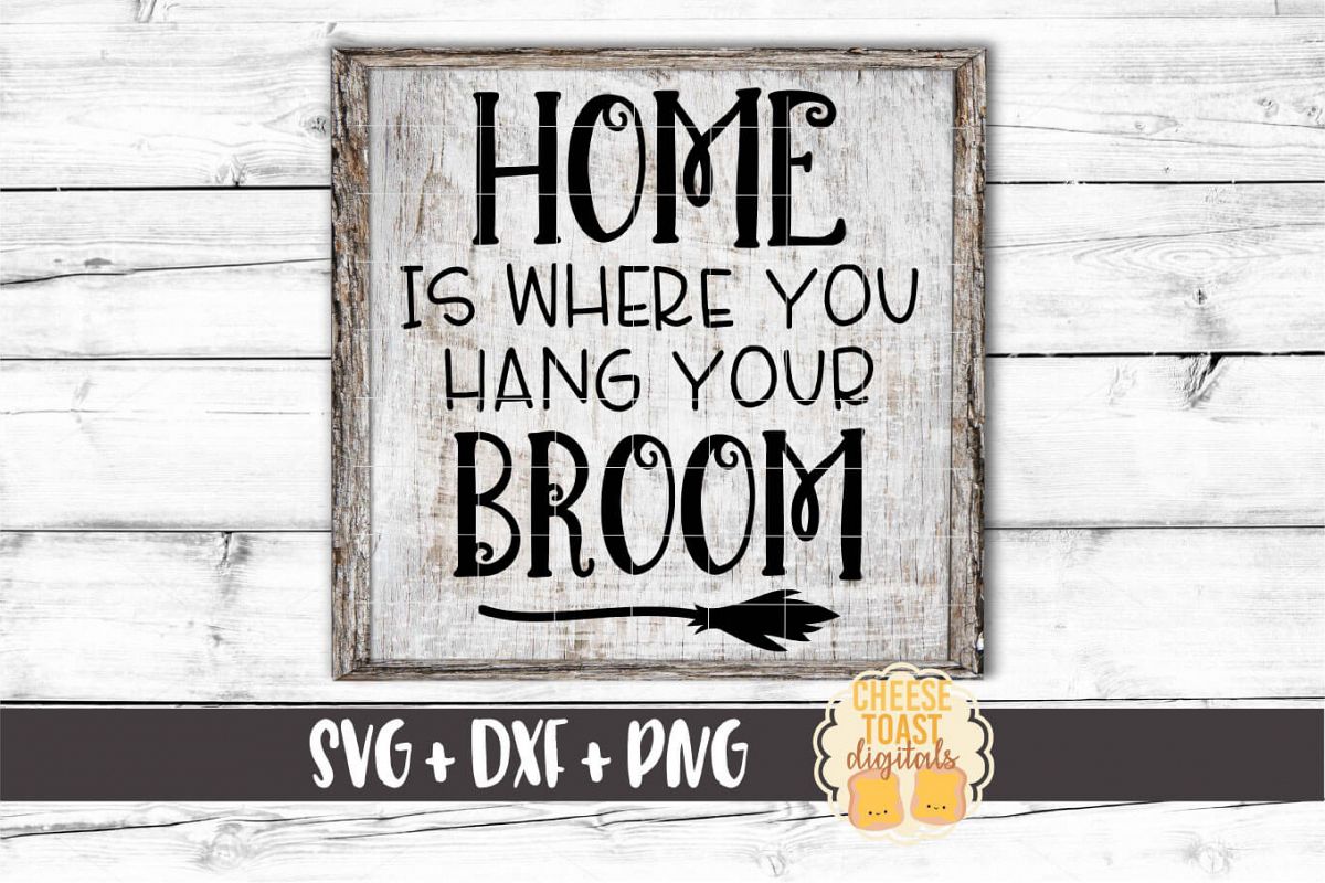 Home Is Where You Hang Your Broom - Halloween SVG PNG DXF example image 1