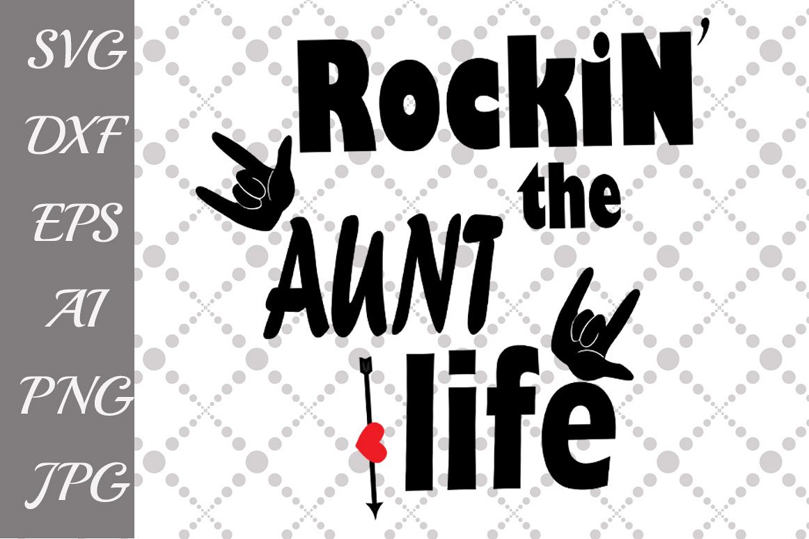 Download Rockin' the Aunt Life Svg