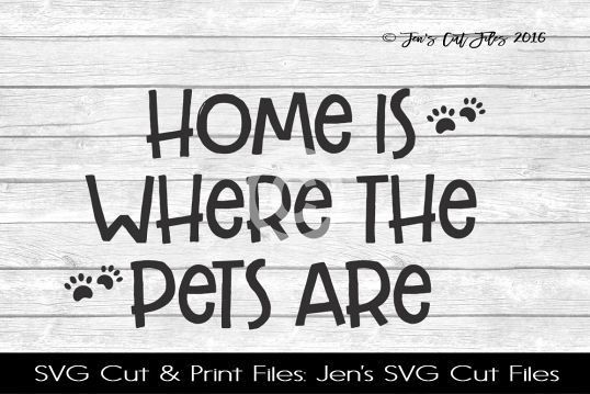 Home Is Where The Pets Are SVG Cut File example image 1